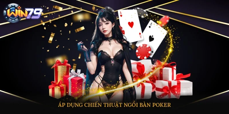 Áp dụng chiến thuật ngồii bàn poker