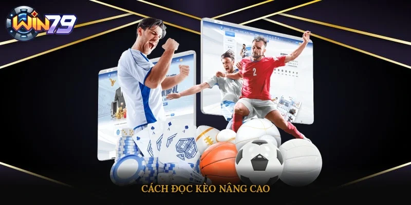 Cách đọc kèo nâng cao