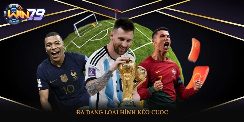 Đa dạng loại hình kèo cược