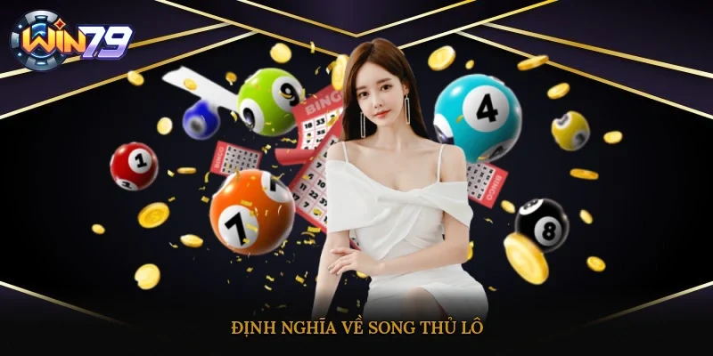 Định nghĩa về song thủ lô