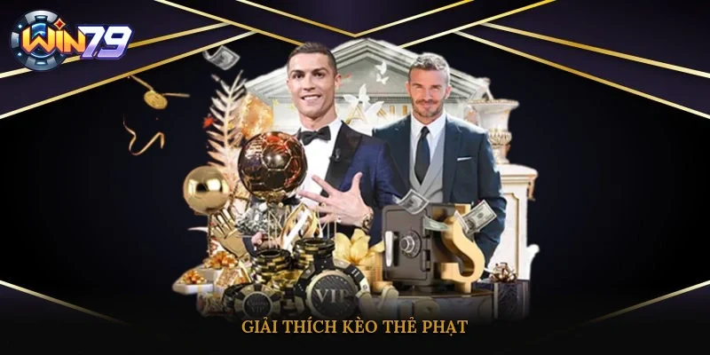 Giải thích kèo thẻ phạt