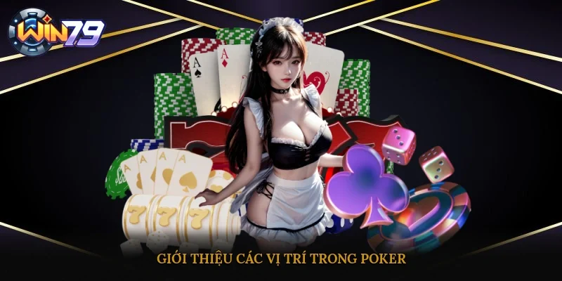 Giới thiệu các vị trí trong poker