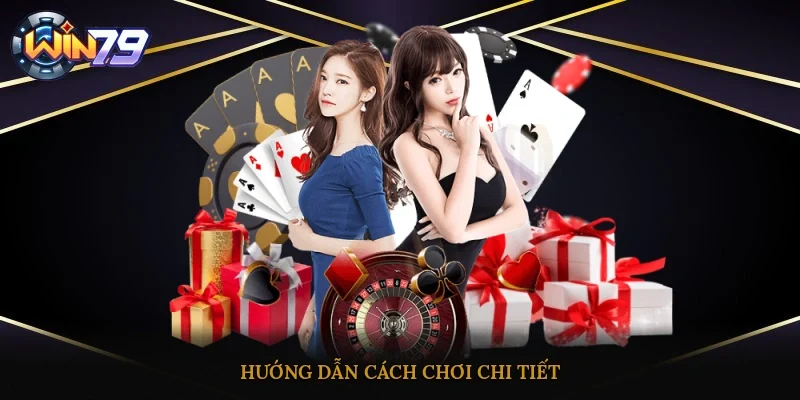 Hướng dẫn cách chơi chi tiết