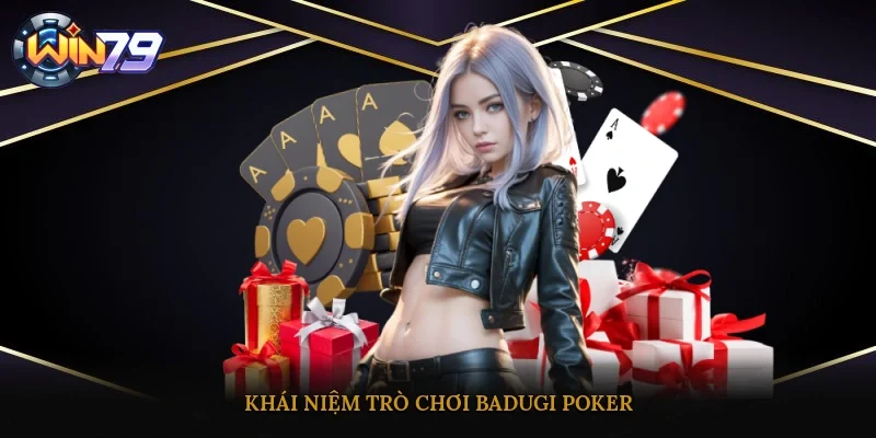 Khái niệm trò chơi Badugi Poker