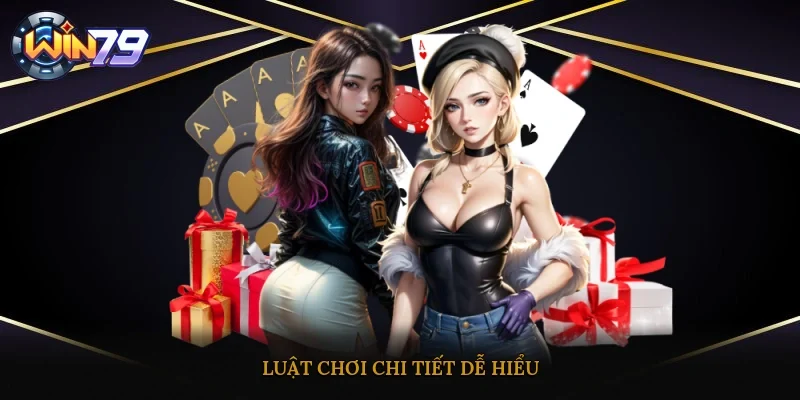 Luật chơi chi tiết dễ hiểu