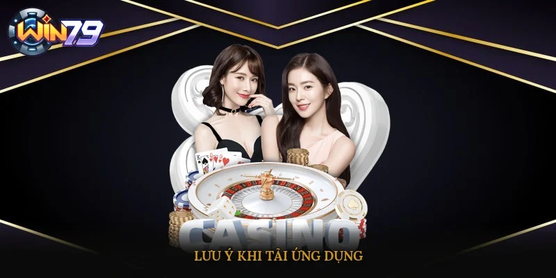Lưu ý khi tải ứng dụng